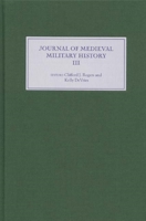 Journal of Medieval Military History: Volume III 1843831716 Book Cover
