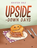 Upside-Down Days 1528927907 Book Cover