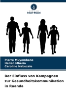 Der Einfluss von Kampagnen zur Gesundheitskommunikation in Ruanda 6204105175 Book Cover