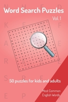 Word Search Puzzles - 50 puzzles for kids and adults: Most Common English Words | Easy to carry | 6x9in | 115 pages | Puzzles and solutions 1679907298 Book Cover