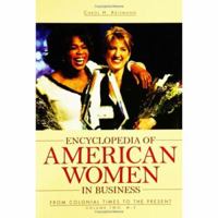 Encyclopedia of American Women in Business: From Colonial Times to the Present, Volume II, M-Z 031333384X Book Cover