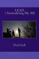 LEAD ( Surrendering My All) 1492121983 Book Cover