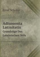 Adiumenta Latinitatis Grundzüge Des Lateinischen Stils 1141625911 Book Cover