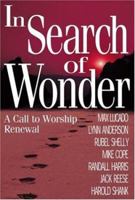 In Search of Wonder: A call to worship renewal 1582290148 Book Cover