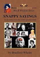 Snappy Sayings: Wit & Wisdom of the World's Greatest Minds 098225380X Book Cover