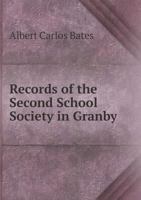 Records of the Second School Society in Granby, now the town of East Granby, Connecticut, 1796-1855 1341555720 Book Cover