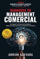 REINVENTA TU MANAGEMENT COMERCIAL: Consigue Crecimiento Rentable y Eficiencia Operacional con Ejecución Perfecta (Spanish Edition) 1690729309 Book Cover