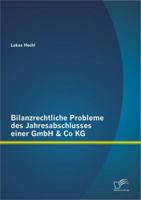 Bilanzrechtliche Probleme des Jahresabschlusses einer GmbH & Co KG 3842881789 Book Cover