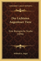 Der Lichtsinn Augenloser Tiere: Eine Biologische Studie (1896) 1160438722 Book Cover