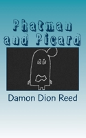 Phatman and Picard: The Intervening Years 1523655941 Book Cover