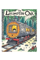 The Locomotive Oak B0H918FDBG Book Cover