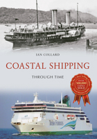 Coastal Shipping Through Time 144565881X Book Cover