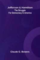 Jefferson And Hamilton: The Struggle For Democracy In America 9371771127 Book Cover