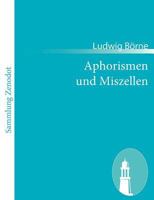 Aphorismen und Miszellen 1482334968 Book Cover