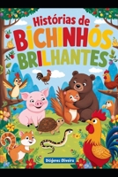 HISTÓRIAS DE BICHINHOS BRILHANTES (Portuguese Edition) B0GLR43PRH Book Cover