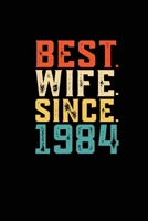 Best. Wife. Since. 1984: Weekly 100 page 6 x9 Dated Calendar Planner and Notebook For 2019-2020 Academic Year Retro 35th Wedding Anniversary notebook for Her to jot down ideas and notes 1692204076 Book Cover