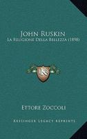 John Ruskin: La Religione Della Bellezza 1167466357 Book Cover