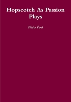 Hopscotch as Passion Plays 1291828052 Book Cover