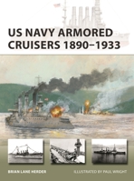 US Navy Armored Cruisers 1890-1933 1472851005 Book Cover