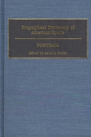 Biographical Dictionary of American Sports: Football 031325771X Book Cover