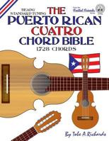 The Puerto Rican Cuatro Chord Bible: Beadg Standard Tuning 1,728 Chords 1906207364 Book Cover