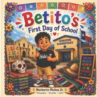 Betito's First Day of School B0H7CDSW4D Book Cover