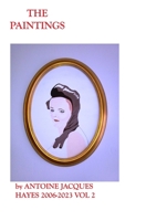 The Paintings by Antoine Jacques Hayes 2006-2023 VOL 2 B0CC8274NG Book Cover