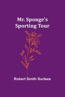 Mr. Sponge's Sporting Tour 9357954007 Book Cover