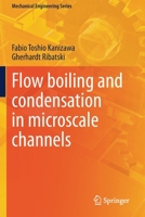 Flow boiling and condensation in microscale channels 3030687031 Book Cover