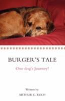 Burger's Tale: One dog's Journey! 0595484387 Book Cover