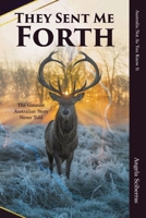 They Sent Me Forth: The Greatest Australian Story Never Told 0645120502 Book Cover