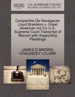 Companhia De Navegacao Lloyd Brasileiro v. Great American Ins Co U.S. Supreme Court Transcript of Record with Supporting Pleadings 1270312936 Book Cover
