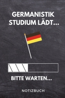 Germanistik Studium lädt... Bitte warten... Notizbuch: A 5 Studienplaner für zukünftige Studenten | Cooler Spruch fürs Studium und Uni | ... Prüfung | Klausurenphase (German Edition) 1694319180 Book Cover