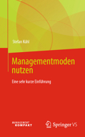 Managementmoden nutzen: Eine sehr kurze Einführung (German Edition) 365847324X Book Cover