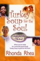 Turkey Soup For The Soul: Tastes Just Like Chicken 0781441307 Book Cover