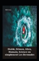 Diable, D�mon, Alien, Humain, Science ou simplement Les Bermudes null Book Cover