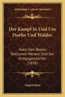 Der Kampf In Und Um Dorfer Und Walder: Nach Den Besten Taktischen Werken Und Der Kriegsgeschichte (1858) 1167578031 Book Cover