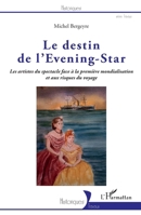Le destin de l'Evening-Star: Les artistes du spectacle face à la première mondialisation et aux risques du voyage (Historiques) (French Edition) 2343137374 Book Cover