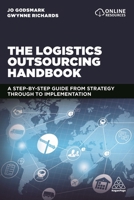 The Logistics Outsourcing Handbook: A Step-By-Step Guide from Strategy Through to Implementation 0749484624 Book Cover
