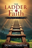 The Ladder of Faith: Ascending Through life's Challenges B0DT7LJP1C Book Cover