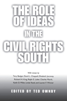 The Role of Ideas in the Civil Rights South (Chancellor Porter L. Fortune Symposium in Southern History Series) 1578064686 Book Cover