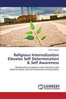 Religious Internalization Elevates Self Determination & Self Awareness 3659342378 Book Cover