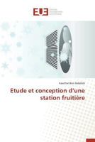 Etude Et Conception D Une Station Fruitia]re 3841746993 Book Cover