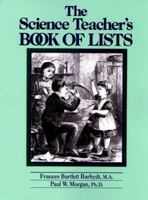 The Science Teacher's Book of Lists (J-B Ed: Book of Lists) 0137933819 Book Cover