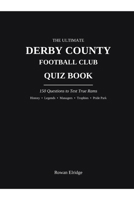 THE ULTIMATE DERBY COUNTY FC QUIZ BOOK B0HHK98QZW Book Cover