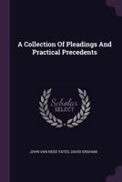 A Collection of Pleadings and Practical Precedents 1019290277 Book Cover