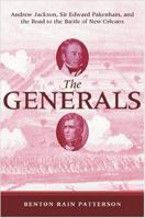The Generals: Andrew Jackson, Sir Edward Pakenham, and the Road to the Battle of New Orleans 0814767176 Book Cover
