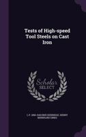 Tests of High-Speed Tool Steels on Cast Iron (Classic Reprint) 1355242940 Book Cover