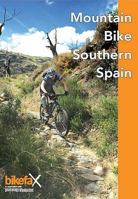 Mountain Bike Southern Spain: 27 Mountain Bike Routes Around Malaga, Granada and the Sierra Nevada 0954976290 Book Cover