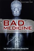 A Brief History of Bad Medicine 1780332610 Book Cover